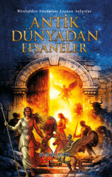 Antik Dünyadan Efsaneler - Tılsım Yayınevi