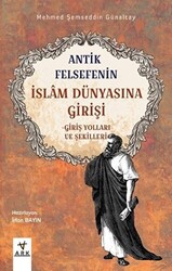 Antik Felsefenin İslam Dünyasına Girişi - 1