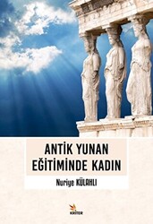 Antik Yunan Eğitiminde Kadın - Kriter Yayınları