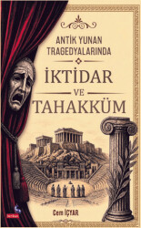 Antik Yunan Tragedyalarında İktidar ve Tahakküm - Berikan Yayınevi