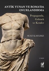 Antik Yunan ve Roma’da Onurlandırma Propaganda, Gelenek ve Kentler - 1