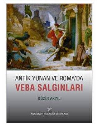 Antik Yunan ve Roma`da Veba Salgınları - 1