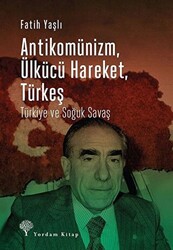 Antikomünizm Ülkücü Hareket Türkeş - 1