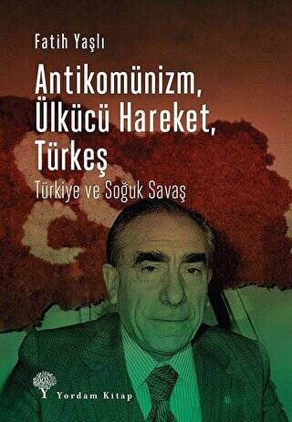 Antikomünizm Ülkücü Hareket Türkeş - 1