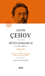 Anton Çehov Bütün Eserleri 11 - 1878-1888 - 1