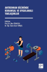 Antrenman Biliminde Kuramsal ve Uygulamalı Yaklaşımlar - Gazi Kitabevi