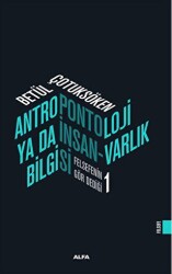 Antropontoloji Ya Da İnsan-Varlık Bilgisi - 1