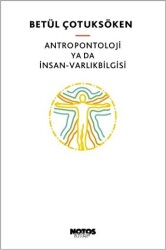 Antropontoloji ya da İnsan - Varlıkbilgisi - 1