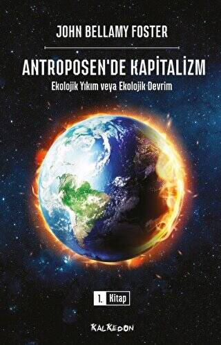 Antroposen`de Kapitalizm - Ekolojik Yıkım veya Ekolojik Devrim - 1