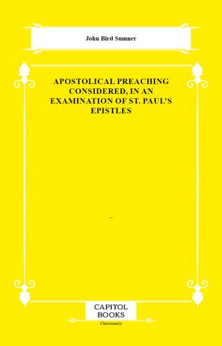 Apostolical Preaching Considered, in an Examination of St. Paul`s Epistles - 1