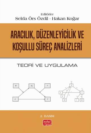 Aracılık, Düzenleyicilik ve Koşullu Süreç Analizleri - Teori ve Uygulama - 1