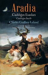 Aradia Cadılığın Esasları - Charles Godfrey Leland - 1