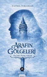 Arafın Gölgeleri – Ölüme Dokunmak - Mahfel Yayıncılık