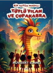 Bir Aztek Masalı Tüylü Yılan ve Çupakabra - 1