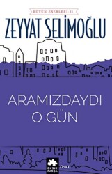 Aramızdaydı O Gün - 1