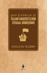 Arap Devrimleri ve İslami Hareketlerin Siyasal Dönüşümü - 1