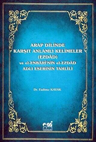 Arap Dilinde Karşıt Anlamlı Kelimeler Ezdad ve El-Enbari`nin el-Ezdad Adlı Eserinin Tahlili - 1