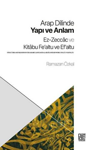 Arap Dilinde Yapı ve Anlam - Ez-Zeccac ve Kitabu Fe`altu ve Ef`altu - 1