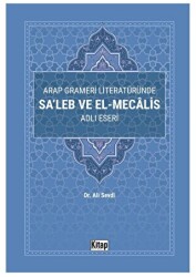 Arap Grameri Literatüründe Sa`leb ve El Mecalis Adlı Eseri - 1