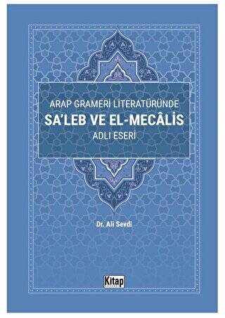 Arap Grameri Literatüründe Sa`leb ve El Mecalis Adlı Eseri - 1