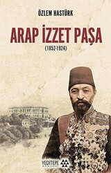 Arap İzzet Paşa 1852-1924 - 1