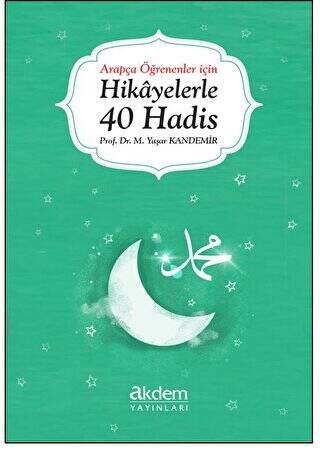 Arapça Öğrenenler İçin Hikayelerle 40 Hadis - 1