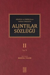 Arapça ve Farsça’dan Osmanlı Türkçesi’ne Alıntılar Sözlüğü-II - Ketebe Yayınları