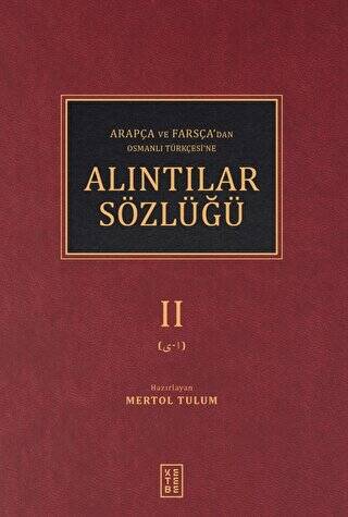 Arapça ve Farsça’dan Osmanlı Türkçesi’ne Alıntılar Sözlüğü-II - 1