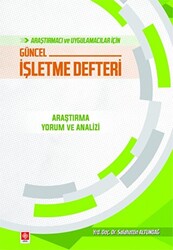 Araştırmacı ve Uygulamacılar İçin Güncel İşletme Defteri - 1