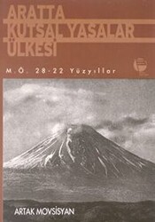 Aratta Kutsal Yasalar Ülkesi M.Ö. 28-22 Yüzyıllar - Belge Yayınları