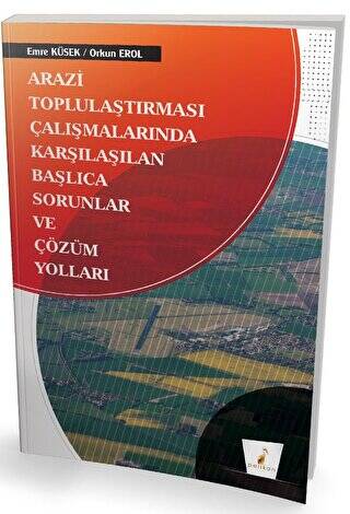 Arazi Toplulaştırması Çalışmalarında Karşılaşılan Başlıca Sorunlar ve Çözüm Yolları - 1