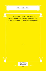 Arcana Saitica Briefly Discussed in Three Essays on the Masonic Tracing Boards - Capitol Books