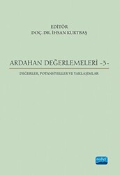 Ardahan Değerlemeleri 3 - Değerler, Potansiyeller Ve Yaklaşımlar - 1