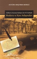Ardahan`ın Anavatana Katılışının 90. Yılı Vesilesiyle Moskova ve Kars Anlaşmaları - 1