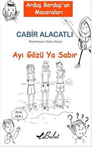 Arduş Berduş`un Maceraları 1 - Ayı Gözü Ya Sabır - 1