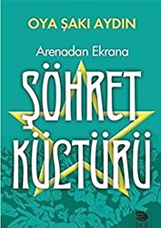 Arenadan Ekrana Şöhret Kültürü - 1