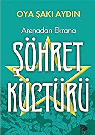 Arenadan Ekrana Şöhret Kültürü - 1