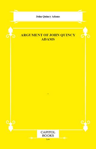 Argument of John Quincy Adams - 1