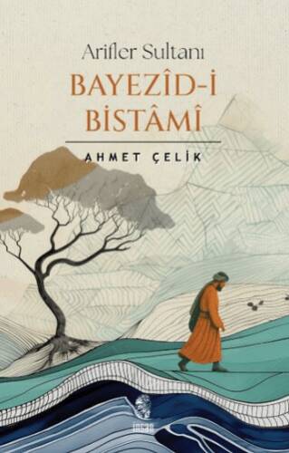 Arifler Sultanı Bayezid-i Bistami - 1