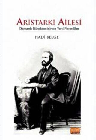 Aristarki Ailesi - Osmanlı Bürokrasisinde Yeni Fenerliler - 1