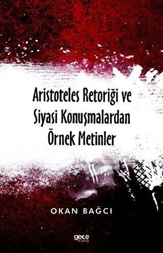 Aristoteles Retoriği ve Siyasi Konuşmalardan Örnek Metinler - 1