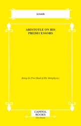 Aristotle on His Predecessors - Capitol Books