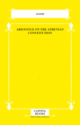 Aristotle on the Athenian Constitution - Capitol Books