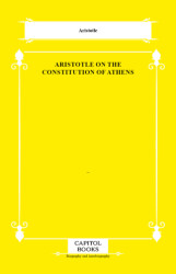 Aristotle on the Constitution of Athens - Capitol Books