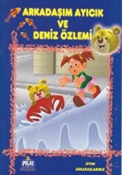 Arkadaşım Ayıcık ve Deniz Özlemi - Polat Kitapçılık