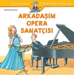 Arkadaşım Opera Sanatçısı - Dünyayı Öğreniyorum - 1