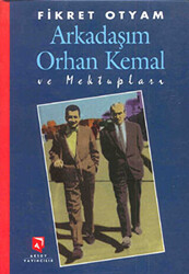 Arkadaşım Orhan Kemal ve Mektupları - 1