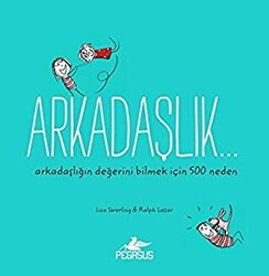 Arkadaşlık… Arkadaşlığın Değerini Bilmek İçin 500 Neden - 1