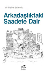 Arkadaşlıktaki Saadete Dair - 1