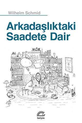 Arkadaşlıktaki Saadete Dair - 1